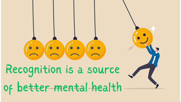 Recognition is a source of better mental health